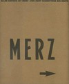 Aller Anfang ist Merz - von Kurt Schwitters bis Heute: Sprengel Museum Hannover 20. 8. - 5. 11. 2000, Kunstsammlung Nordrhein-Westfallen, Düsseldorf 25. 11. 2000 -18. 2. 2001, Haus der Kunst München 9. 3. - 20. 5. 2001