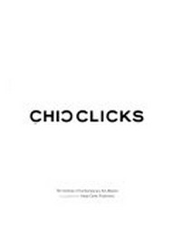 Chic clicks: Modefotografie zwischen Auftrag und Kunst : [diese Publikation erscheint anlässlich der Ausstellung "Chic clicks - Modefotografie zwischen Auftrag und Kunst" Institute of Contemporary Art, Boston, 23.