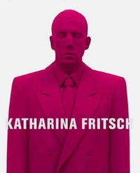 Katharina Fritsch [die Publikation erscheint anlässlich der Ausstellung "Katharina Fritsch", Tate Modern, London, 7. September - 5. Dezember 2001, K21 Kunstsammlung im Ständehaus, Düsseldorf, 20. April - 8. September 2