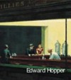 Edward Hopper [diese Publikation erscheint anlässlich der Ausstellung "Edward Hopper", Tate Modern, London, 27. Mai bis 5. September 2004, Museum Ludwig, Köln, 9. Oktober 2004 bis 9. Januar 2005]
