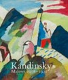 Kandinsky, Malerei 1908 - 1921 [diese Publikation erscheint anlässlich der Ausstellung "Kandinsky, Malerei 1908 - 1921" im Kunstmuseum Basel, 21. Oktober 2006 bis 4. Februar 2007]