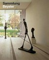 Sammlung Beyeler [diese Publikation erscheint anlässlich des 10-jährigen Bestehens des Museums Fondation Beyeler und des 25-Jahr-Jubiläums der Beyeler-Stiftung, in deren Eigentum sich die Sammlung Beyeler befindet]