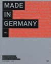 Made in Germany [diese Publikation erscheint anlässlich der Ausstellung "Made in Germany", 25. Mai - 26. August 2007, Kestnergesellschaft, Kunstverein Hannover, Sprengel Museum Hannover]