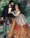 Meister des Impressionismus: eine Malereigeschichte von 1874 bis 1926 : die Kölner Sammlung, Wallraf-Richartz-Museum & Fondation Corboud = Masters of impressionism