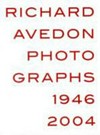 Richard Avedon: Photographs 1946-2004 [this catalogue ist published on the occasion of the exhibition "Richard Avedon: Photographs 1946-2004", venues: August 24, 2007 - January 13, 2008, Louisiana Museum of Modern Art, Humlebaek / Denmark, February 13 - June 08, 2008, Forma - International Centre for Photography, Milano / Italy, June 30 - September 28, 2008, Jeu de Paume, Paris / France ... et al.]