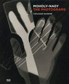 Moholy-Nagy - the photograms: catalogue raisonné