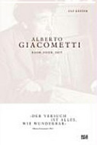 Alberto Giacometti: Raum, Figur, Zeit