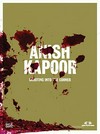 Anish Kapoor: Shooting into the corner [diese Publikation erschien anlässlich der Ausstellung "Anish Kapoor: Shooting into the corner", MAK Wien, 21. Jänner bis 19. April 2009]