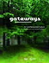Gateways - Art and networked culture [this catalogue is published in conjunction with the exhibition "Gateways - Art and networked culture", an exhibition by the Goethe-Institut and the Kumu Art Museum, Kumu Art Museum, Tallinn, May 13 - September 25, 2011] : = Gateways - Kunst und vernetzte Kultur