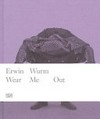 Erwin Wurm: Wear me out [Middelheim Museum, Antwerp, May 29 to September 25, 2011]
