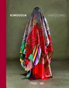 Kimsooja - Unfolding [this catalogue is published in conjunction with "Kimsooja - Unfolding", ... Vancouver Art Gallery, October 11, 2013 - January 26, 2014]