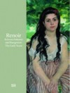 Renoir: between bohemia and bourgeoisie: the early years : [this book is published in conjunction with the exhibition "Renoir, between bohemia and bourgeoisie: the early years", Kunstmuseum Basel, April 1 - August 12, 2012]