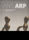 Hans Arp: Skulpturen - eine Bestandsaufnahme