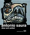 Antonio Saura - Über sich selbst