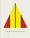 Piet Mondrian, Barnett Newman, Dan Flavin [diese Publikation erscheint anlässlich der Ausstellung "Piet Mondrian - Barnett Newman - Dan Flavin", Kunstmuseum Basel, 8. September 2013 - 19. Januar 2014]