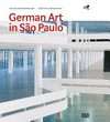 German art in São Paulo: Deutsche Kunst auf der Biennale 1951 - 2012