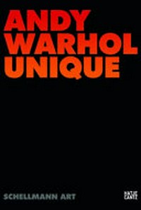 Andy Warhol unique: catalogue of 100 unique silkscreen prints