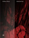 Chiharu Shiota - Unter der Haut = Chiharu Shiota - Under the skin