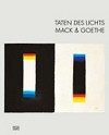 Taten des Lichts: Mack & Goethe