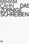 Miriam Cahn - Das zornige Schreiben Miriam Cahn - Das zornige Schreiben