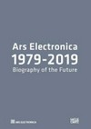 Creating the Future: a brief history of Ars Electronica 1979–2019