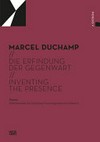 Marcel Duchamp - Die Erfindung der Gegenwart = Marcel Duchamp - Inventing the present