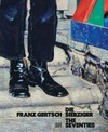 Franz Gertsch - Die Siebziger = Franz Gertsch - The seventies