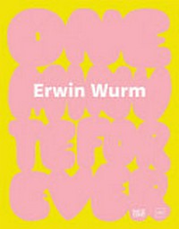 Erwin Wurm - One minute forever