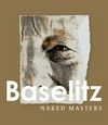 Baselitz: naked masters : Kunsthistorisches Museum Vienna, 7 March to 25 June 2023