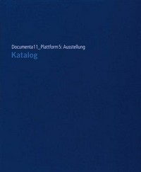 Documenta 11: Plattform 5