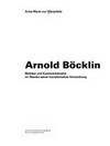 Arnold Böcklin: Bildidee und Kunstverständnis im Wandel seiner künstlerischen Entwicklung