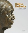 Käthe Kollwitz - Die Plastik: Werkverzeichnis
