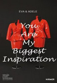 You are my biggest inspiration - Eva & Adele