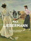 Max Liebermann - vom Freizeitvergnügen zum modernen Sport