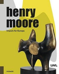 Henry Moore: Impuls für Europa