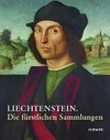 Liechtenstein - Die fürstlichen Sammlungen