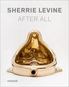 Sherrie Levine - After all: Werke 1981-2016