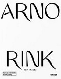 Arno Rink - Ich male!