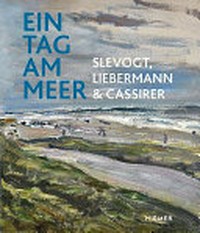 Ein Tag am Meer - Slevogt, Liebermann & Cassirer