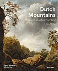 Dutch mountains: vom holländischen Flachland in die Alpen
