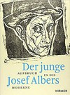 Der junge Josef Albers: Aufbruch in die Moderne