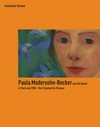 Paula Modersohn-Becker und die Kunst in Paris um 1900 - von Cézanne bis Picasso: anlässlich der Ausstellung in der Kunsthalle Bremen vom 13. Oktober 2007 bis zum 24. Februar 2008