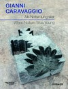 Gianni Caravaggio - Als Natur jung war = Gianni Caravaggio - When nature was young