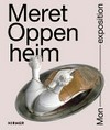 Meret Oppenheim - Mon exposition