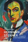Hermann Stenner - a pioneer of German expressionism