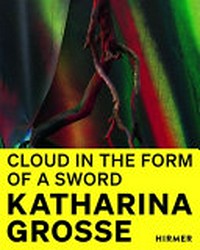 Katharina Grosse - Wolke in Form eines Schwertes = Katharina Grosse - Cloud in the form of a sword