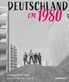Deutschland um 1980: Fotografien aus einem fernen Land Deutschland um 1980: Fotografien aus einem fernen Land