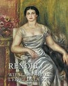 Pierre-Auguste Renoir - wie Seide gemalt [Kunstsammllungen Chemnitz, 18. September 2011 bis 8. Januar 2012]