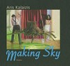 Aris Kalaizis - Making sky: eine Monografie mit Werkverzeichnis 1995 - 2009
