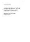 Die neue Architektur und das Bauhaus: Grundzüge und Entwicklung einer Konzeption